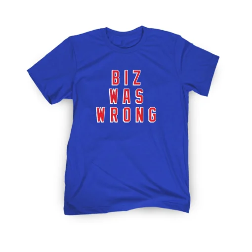 Biz Was Wrong Tee Shirt