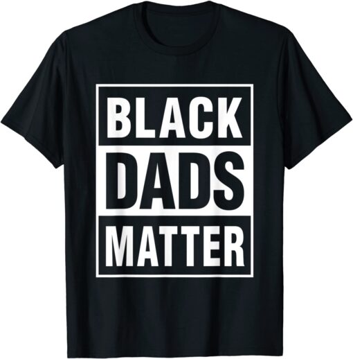 Black Dads Matter African American Father's Day Tee Shirt