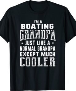 Boating Grandpa Like A Normal Grandpa Tee Shirt