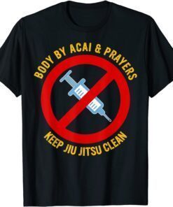 Body By Acai And Prayers Keep Jiu Jitsu Clean Cool Jiu Jitsu Tee Shirt