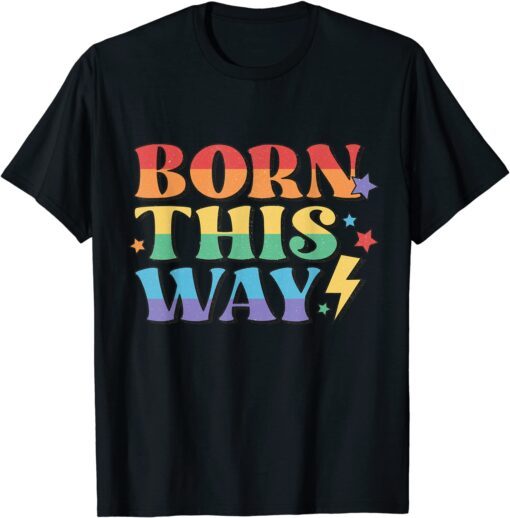 Born This Way Pride T-Shirt