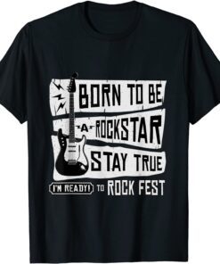 Born To Be A Rockstar Tee Shirt