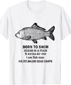 Born To Swim Ocean Is A Fuck Kill Em All 1989 Tee Shirt