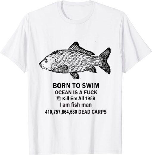 Born To Swim Ocean Is A Fuck Kill Em All 1989 Tee Shirt