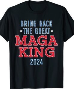 Bring Back The Great Maga King 2024 Ulta Maga Tee shirt