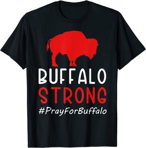 Buffalo Strong Pray For Buffalo Prayer Buffalo T-Shirt