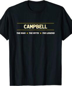 CAMPBELL the Man the Myth the LEGEND T-Shirt