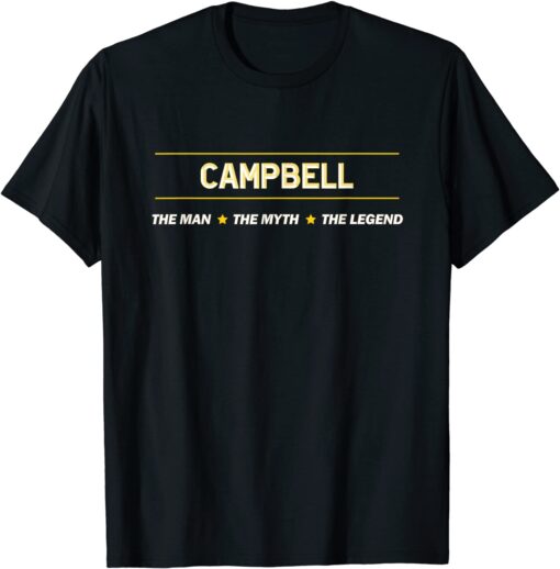 CAMPBELL the Man the Myth the LEGEND T-Shirt