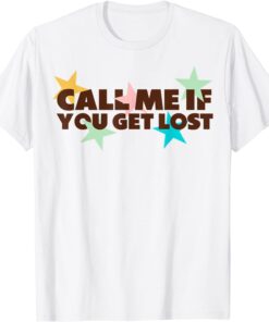 Call Me If You Get Lost Tee Shirt