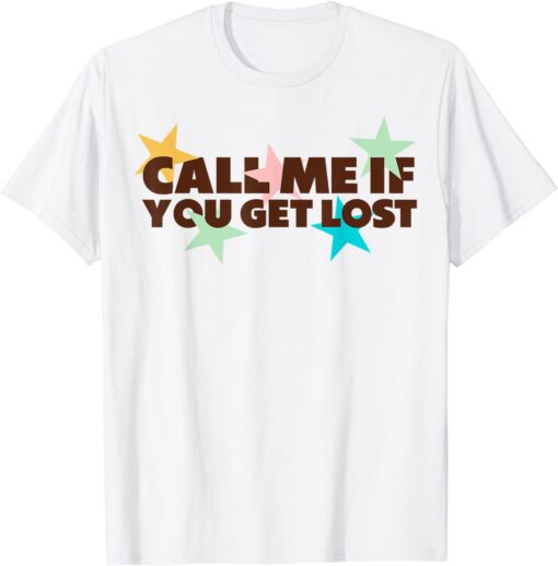 Call Me If You Get Lost Tee Shirt