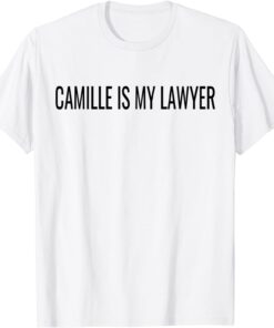 Camille is my lawyer Tee Shirt