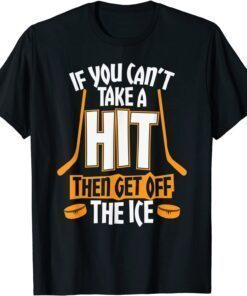 Can't take a hit, get off the Ice Tee Shirt