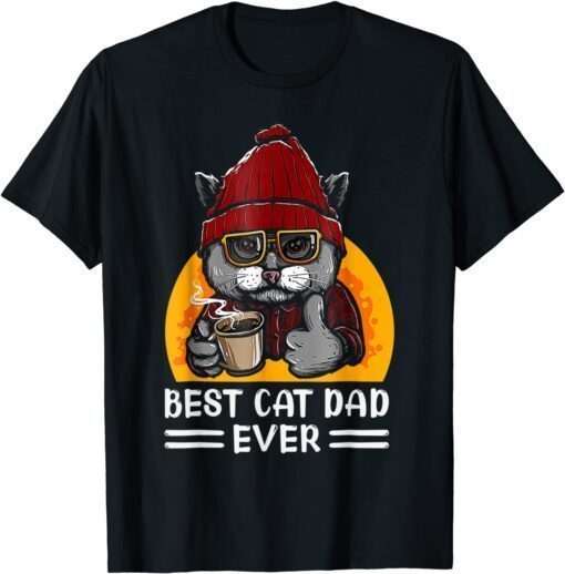 Cat Father Dad Ever Cat Daddy Father Day Tee Shirt