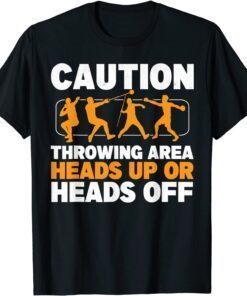 Caution Throwing Area Shot Put Track And Field Thrower Tee Shirt