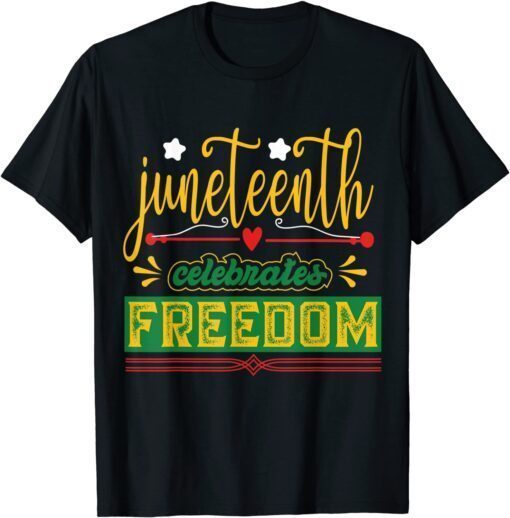 Celebrate Juneteenth Green Freedom African American Tee Shirt