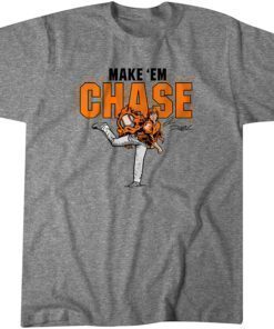 Chase Dollander Make 'Em Chase Shirt