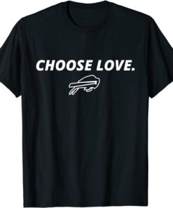 Choose Love Buffalo Stop Hate End Racism Choose Love Buffalo Tee Shirt