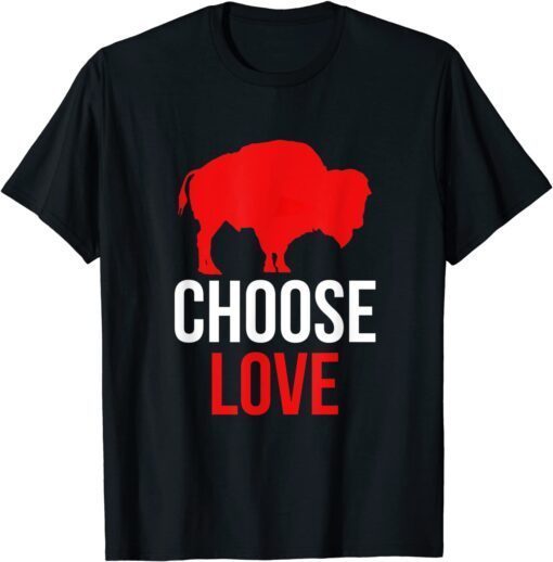 Choose Love Buffalo Tee Shirt