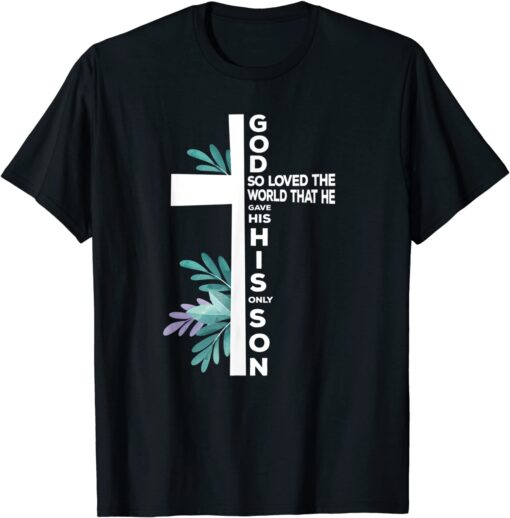 Christian Cross Bible Faith Quote John 3:16 Tee Shirt