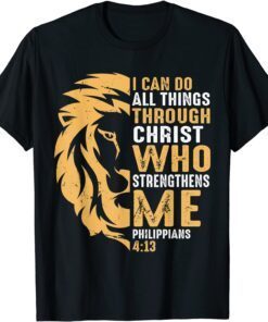 Christian I Can Do All Things Through Christ Lion Faith Tee Shirt