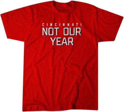 Cincinnati: Not Our Year Tee Shirt