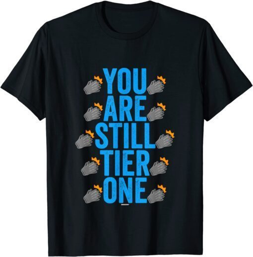 Clapping Gloves Swagazon Associate You Are Still Tier One Tee Shirt