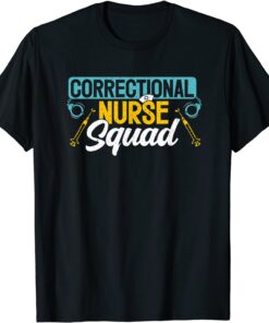 Correctional Nurse Life Jail Prison Corrections Nursing Tee Shirt