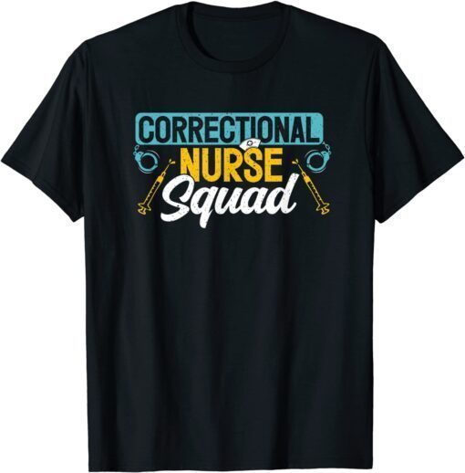 Correctional Nurse Life Jail Prison Corrections Nursing Tee Shirt