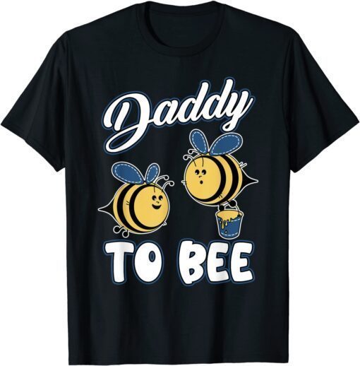 Daddy To Bee Father's Day 2022 Baby Announcement Tee Shirt