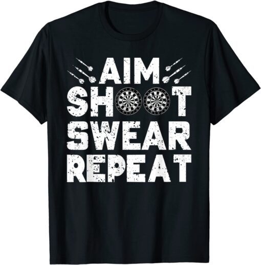 Darts Aim Shoot Swear Repeat Dartboard Dart Player Tee Shirt