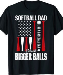 Definition Softball Dad Like Baseball Dad But With Bigger Balls Tee Shirt