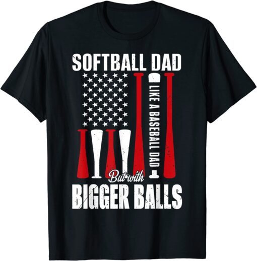 Definition Softball Dad Like Baseball Dad But With Bigger Balls Tee Shirt