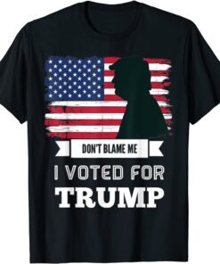 Don't Blame Me I Voted For Trump Distressed Vintage Flag Tee Shirt