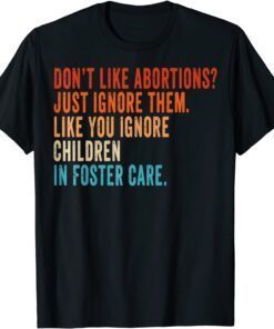 Don't Like Abortion Just Ignore It Vintage Pro Choice Tee Shirt