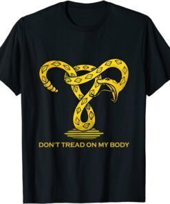 Don't Tread On My Body Uterus Pro-Choice Feminist T-Shirt