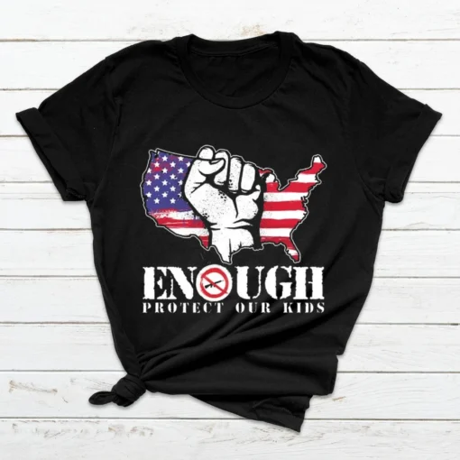 ENOUGH Protect Our Kids Stop Gun Violence, Protect Our Kids Not Guns Tee Shirt