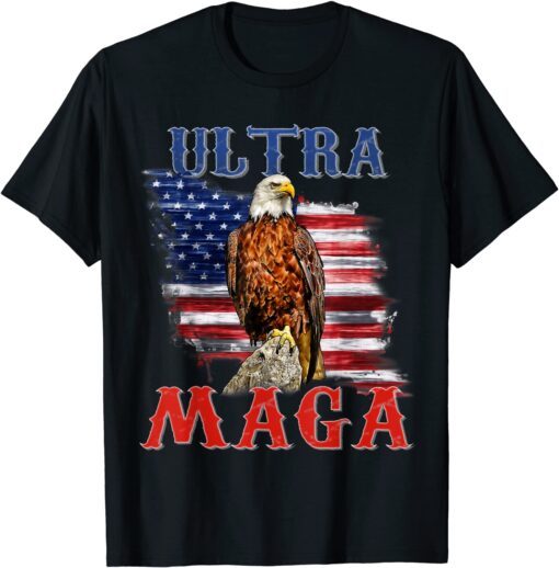 Eagle Ultra Maga USA Flag The Return Of The Great Maga King Tee Shirt