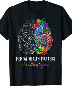 End The Stigma Mental Health Matters Mental Awareness Tee Shirt
