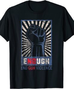 Enough End Gun Violence No Gun Violence Awareness Orange Tee Shirt