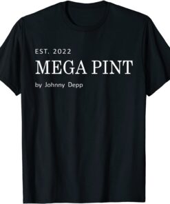 Est. 2022 Mega Pint By Johnny Depp Tee Shirt