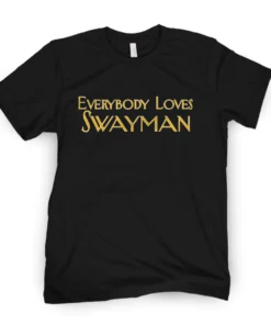 Everybody Loves Swayman Tee Shirt