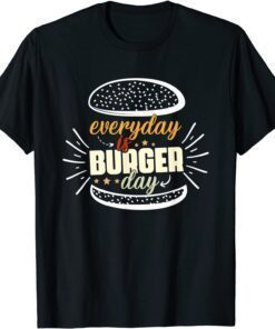 Everyday Is Burger Day Dad Meat BBQ Every Day Burger T-Shirt