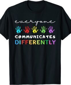 Everyone Communicates Differently Autism Awareness Support Tee Shirt