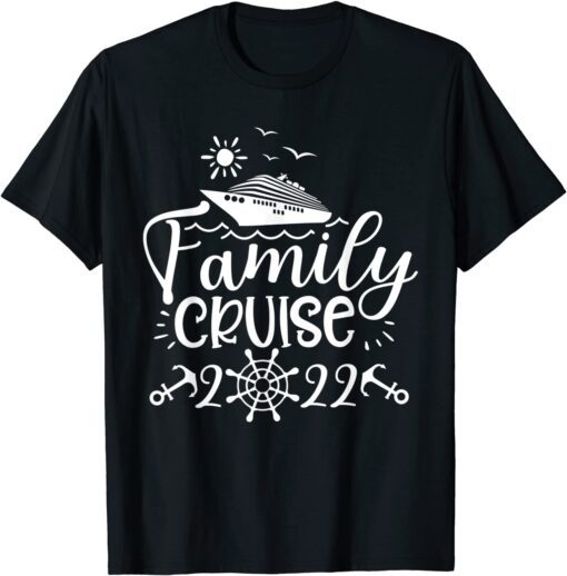 Family Cruise 2022 Cruise Boat Trip Family Matching 2022 Tee ShirtFamily Cruise 2022 Cruise Boat Trip Family Matching 2022 Tee Shirt