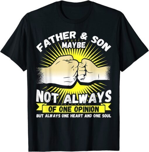 Father & Son Maybe Not Always Agree But One Heart And Soul Tee Shirt