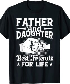 Father and Daughter Best Friend for Life T-Shirt