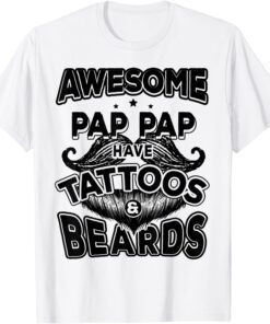 Fathers Day - Awesome Pap Paps Have Tattoos And Beards Tee Shirt