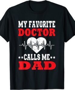 Father's Day My Favorite Doctor Calls Me Dad Papa Classic Shirt