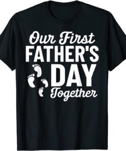 Fathers Day Quotes New Daddy Our First Father's Day Matching T-Shirt