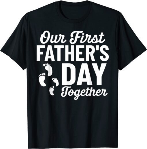 Fathers Day Quotes New Daddy Our First Father's Day Matching T-Shirt